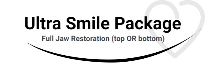 Ultra Smile Package - Full Jaw Restoration (top OR bottom)
